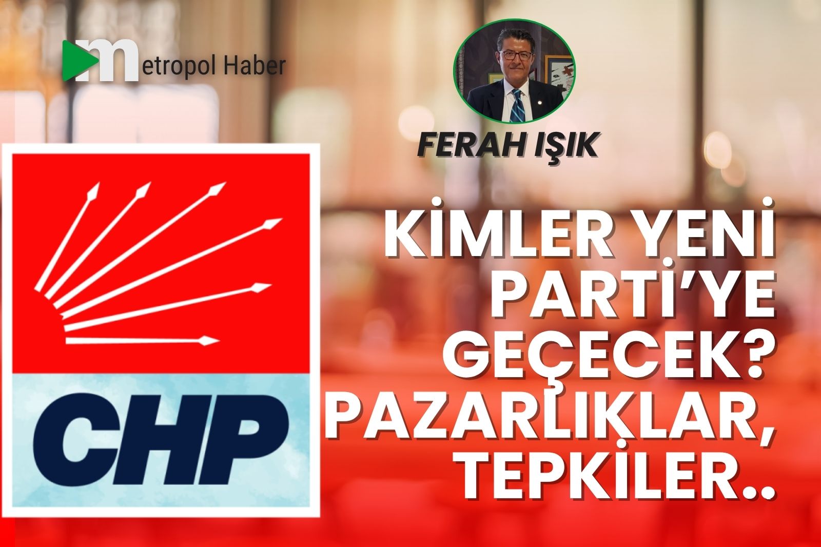 KİMLER YENİ PARTİ’YE GEÇECEK, SAFLAR NETLEŞİYOR MU?  PAZARLIKLAR, TEPKİLER, KIRILMA NOKTASI..