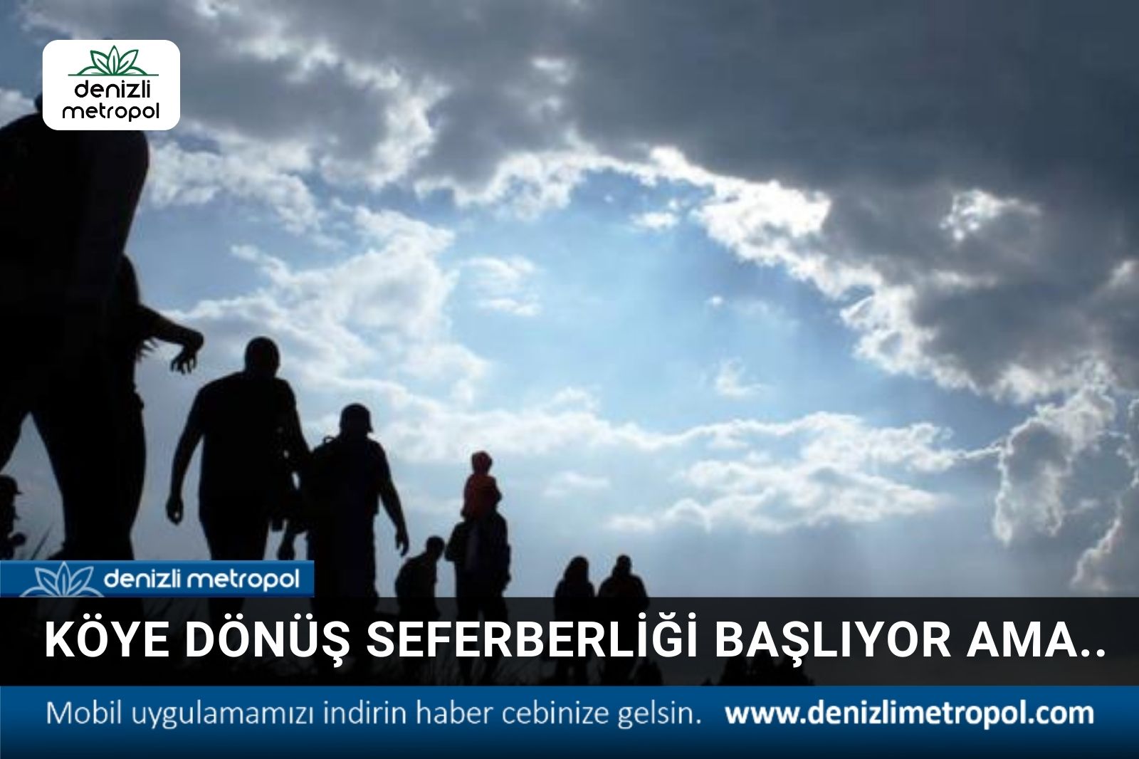 KÖYE DÖNÜŞ SEFERBERLİĞİ BAŞLIYOR AMA..