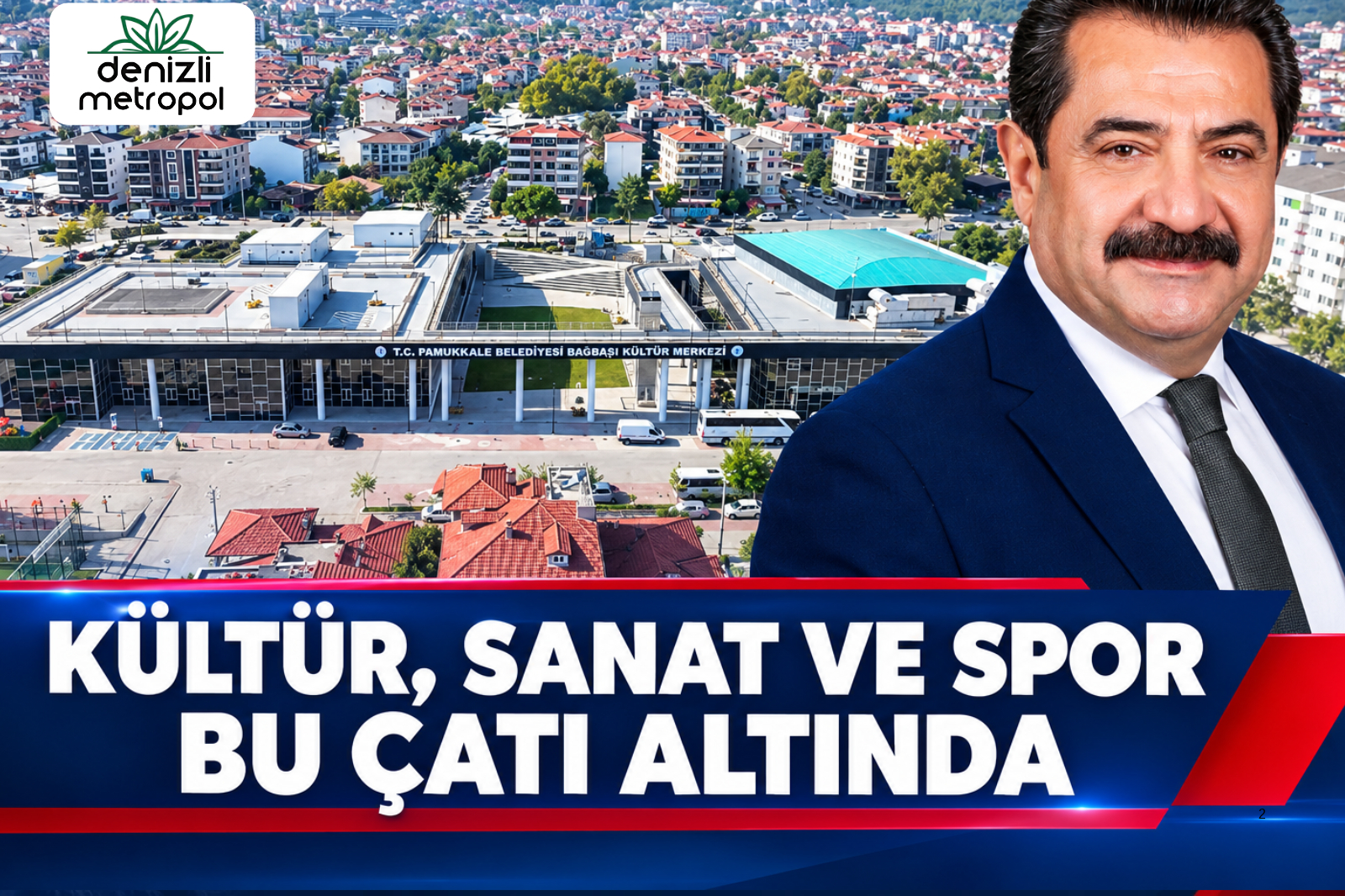 KÜLTÜR, SANAT VE SPOR BU ÇATI ALTINDA