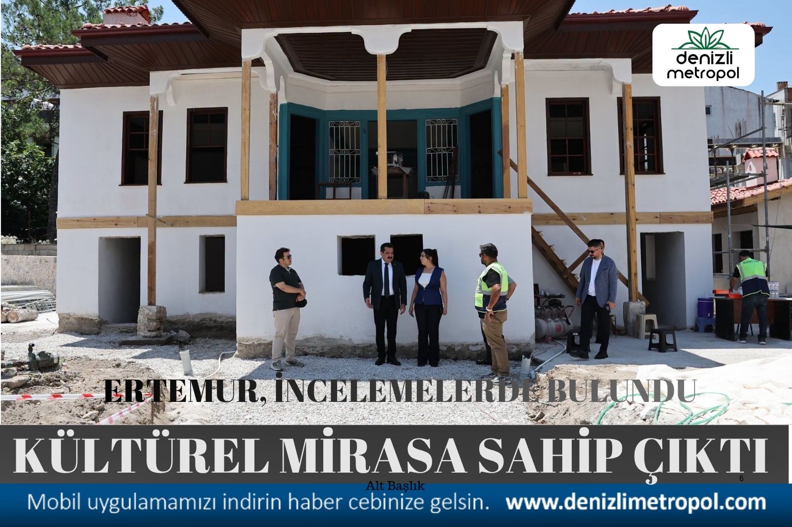 KÜLTÜREL MİRASA SAHİP ÇIKILDI