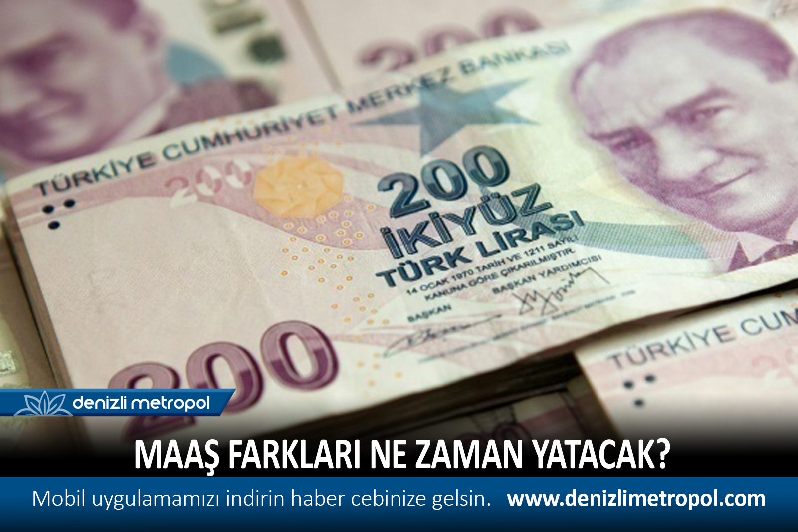 MAAŞ FARKLARI NE ZAMAN YATACAK? - DENİZLİ METROPOL