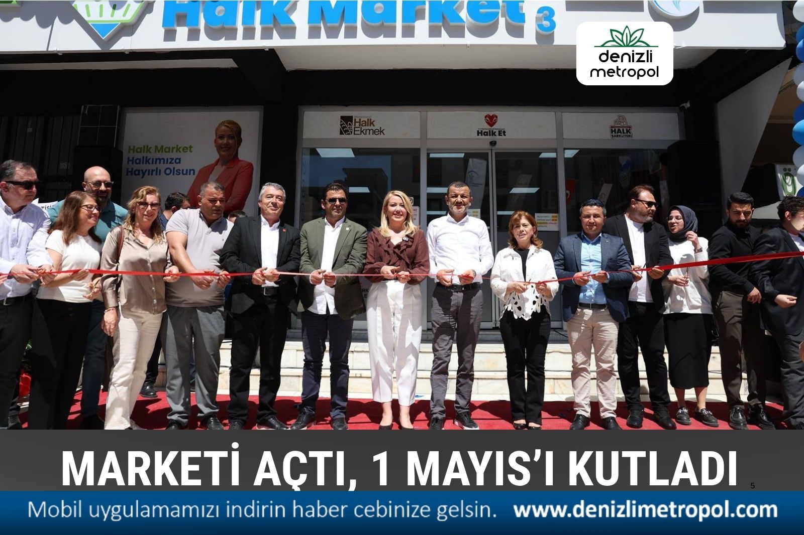 MARKETİ AÇTI, 1 MAYIS’I KUTLADI