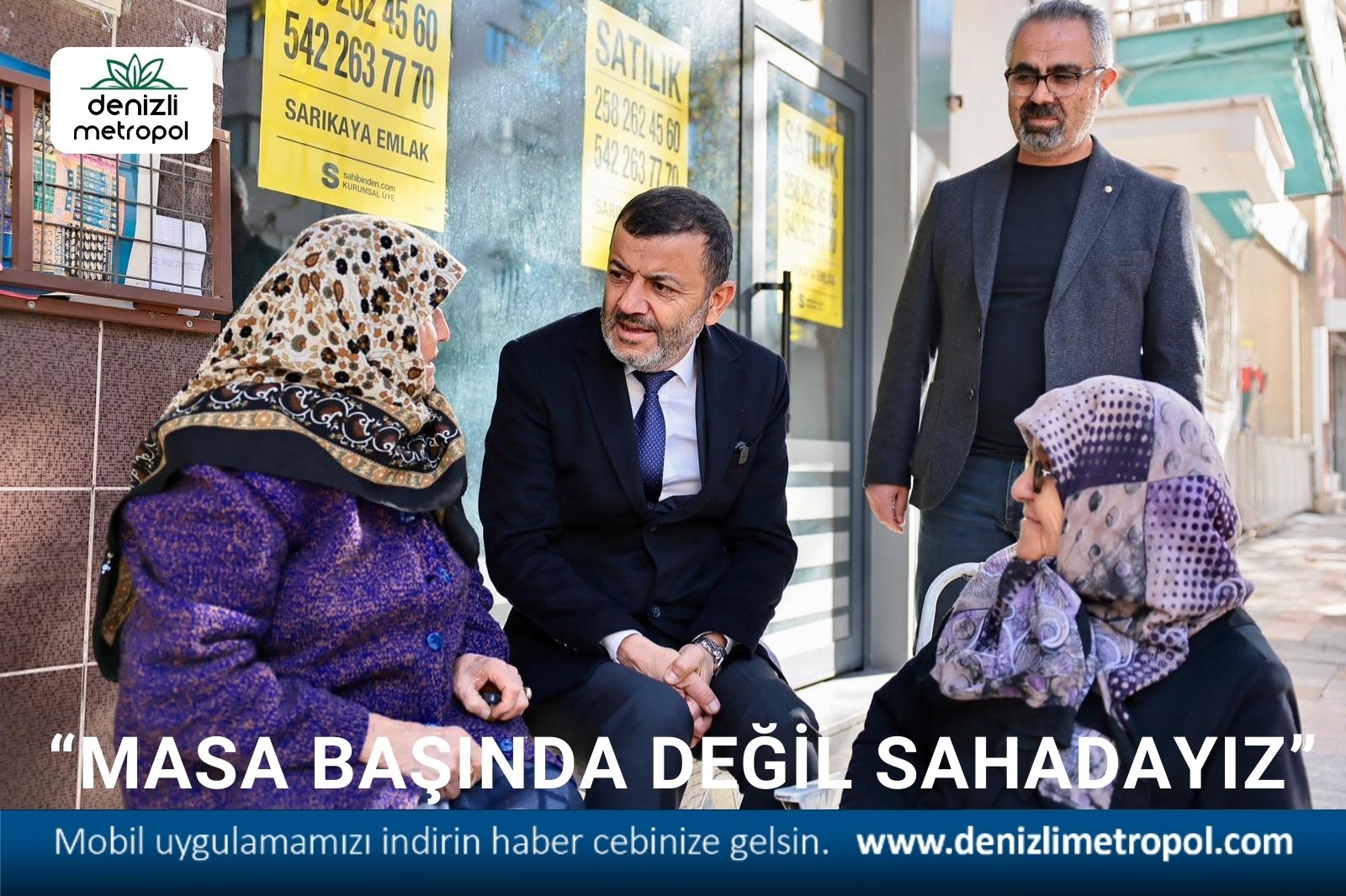 “MASA BAŞINDA DEĞİL SAHADAYIZ”