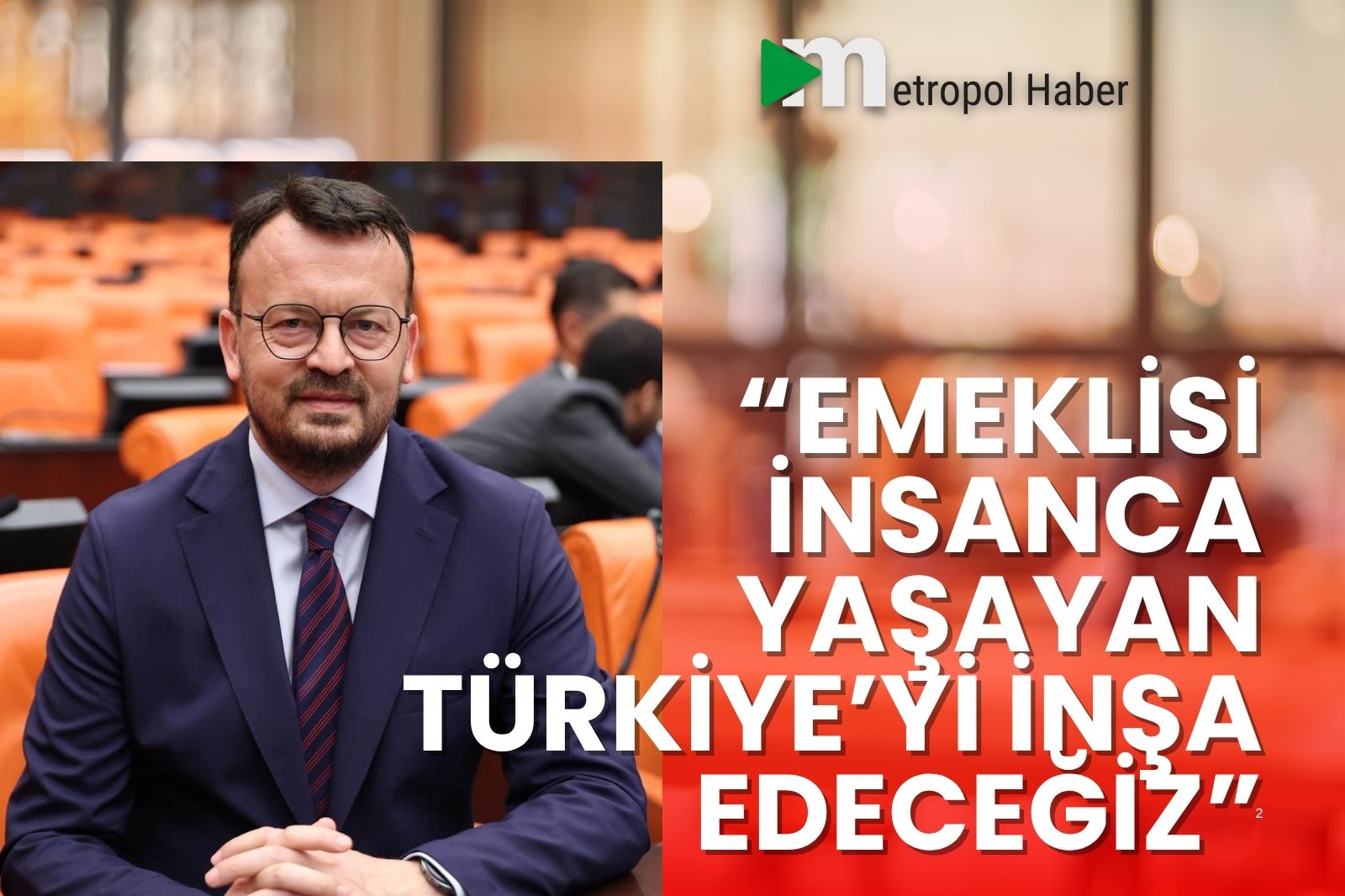 MECLİSTEN SESLENDİ; “EMEKLİSİ İNSANCA YAŞAYAN TÜRKİYE’Yİ İNŞA EDECEĞİZ”