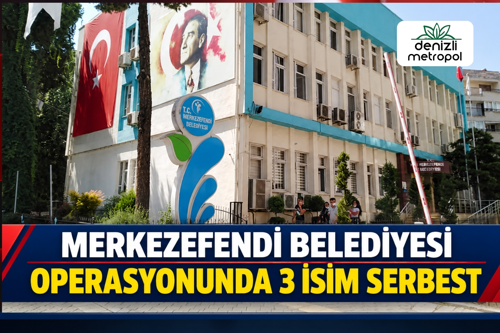 MERKEZEFENDİ BELEDİYESİ OPERASYONUNDA 3 İSİM SERBEST
