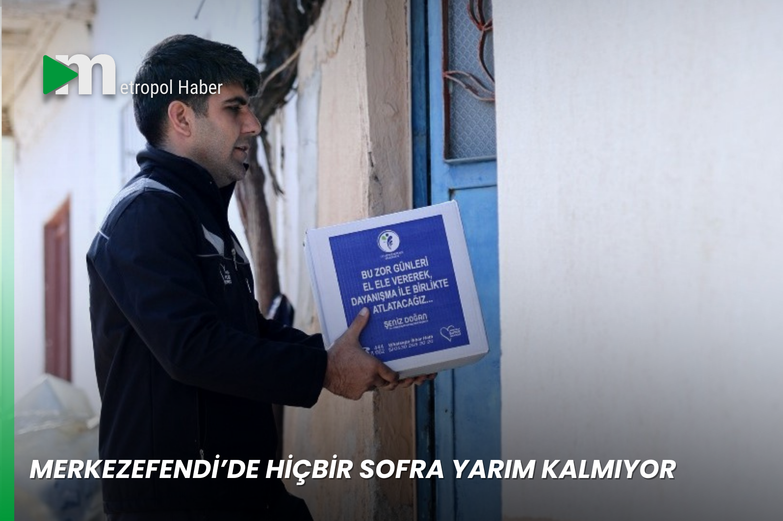 MERKEZEFENDİ’DE HİÇBİR SOFRA YARIM KALMIYOR