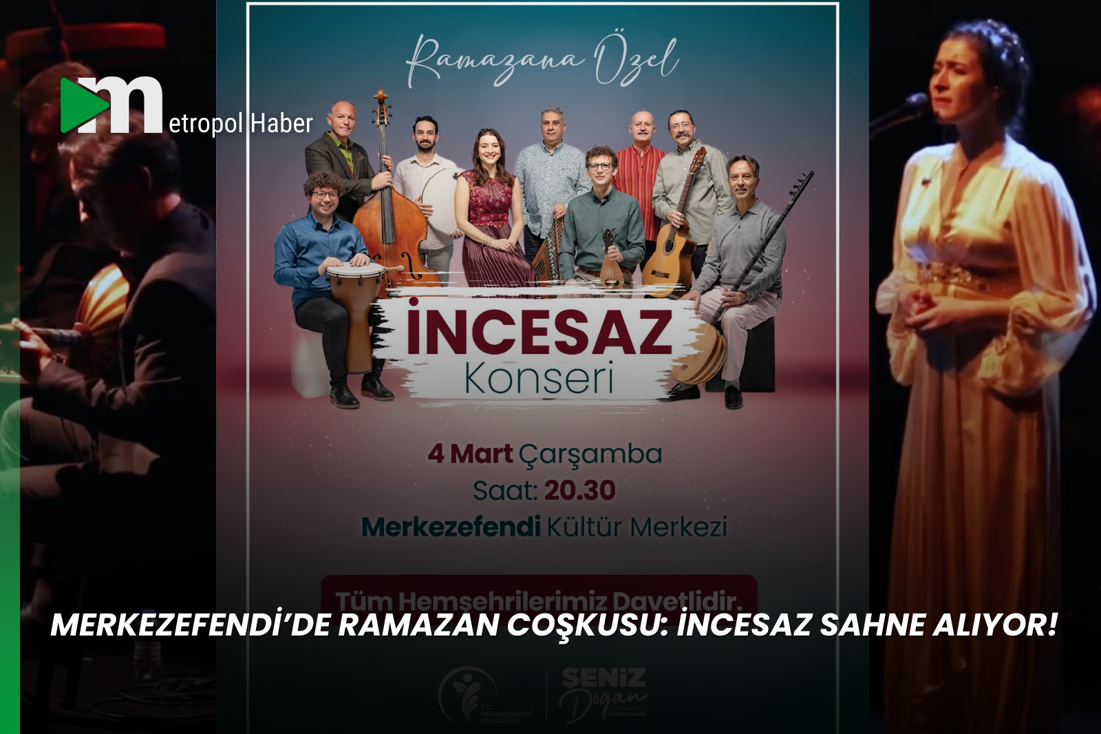 MERKEZEFENDİ’DE RAMAZAN COŞKUSU: İNCESAZ SAHNE ALIYOR!