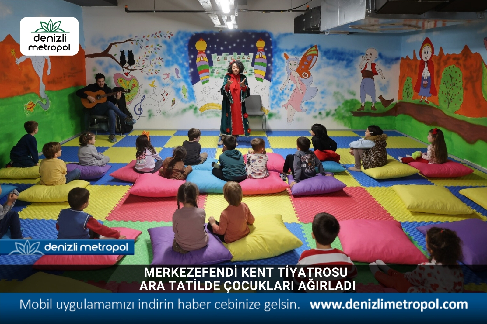 MERKEZEFENDİ KENT TİYATROSU ARA TATİLDE ÇOCUKLARI AĞIRLADI
