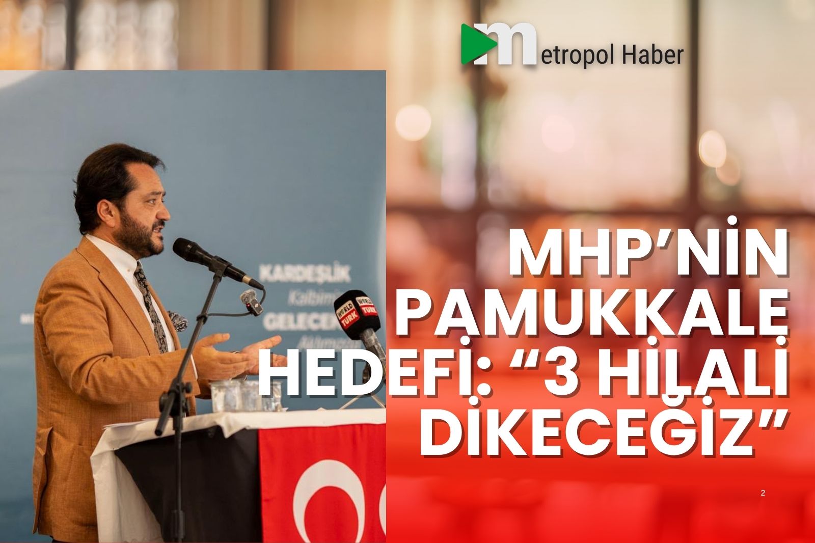 MHP’NİN PAMUKKALE HEDEFİ: “3 HİLALİ DİKECEĞİZ”