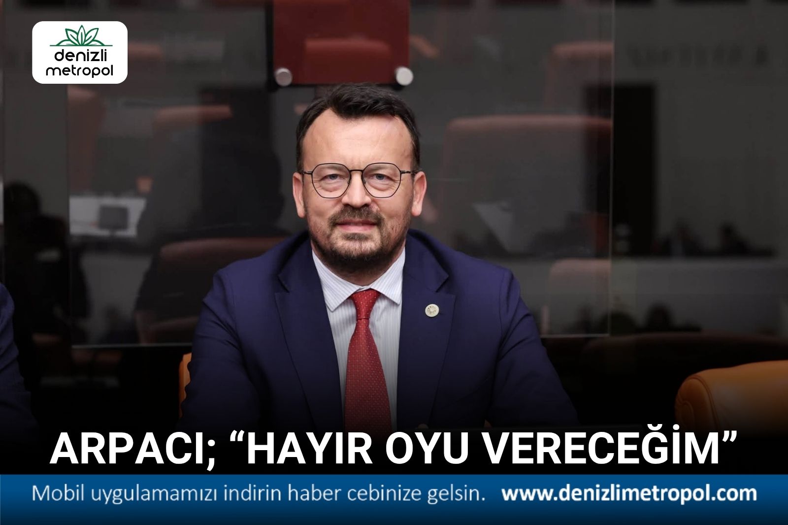MİLLETVEKİLİ ARPACI’DAN ‘HAYIR’ KARARI