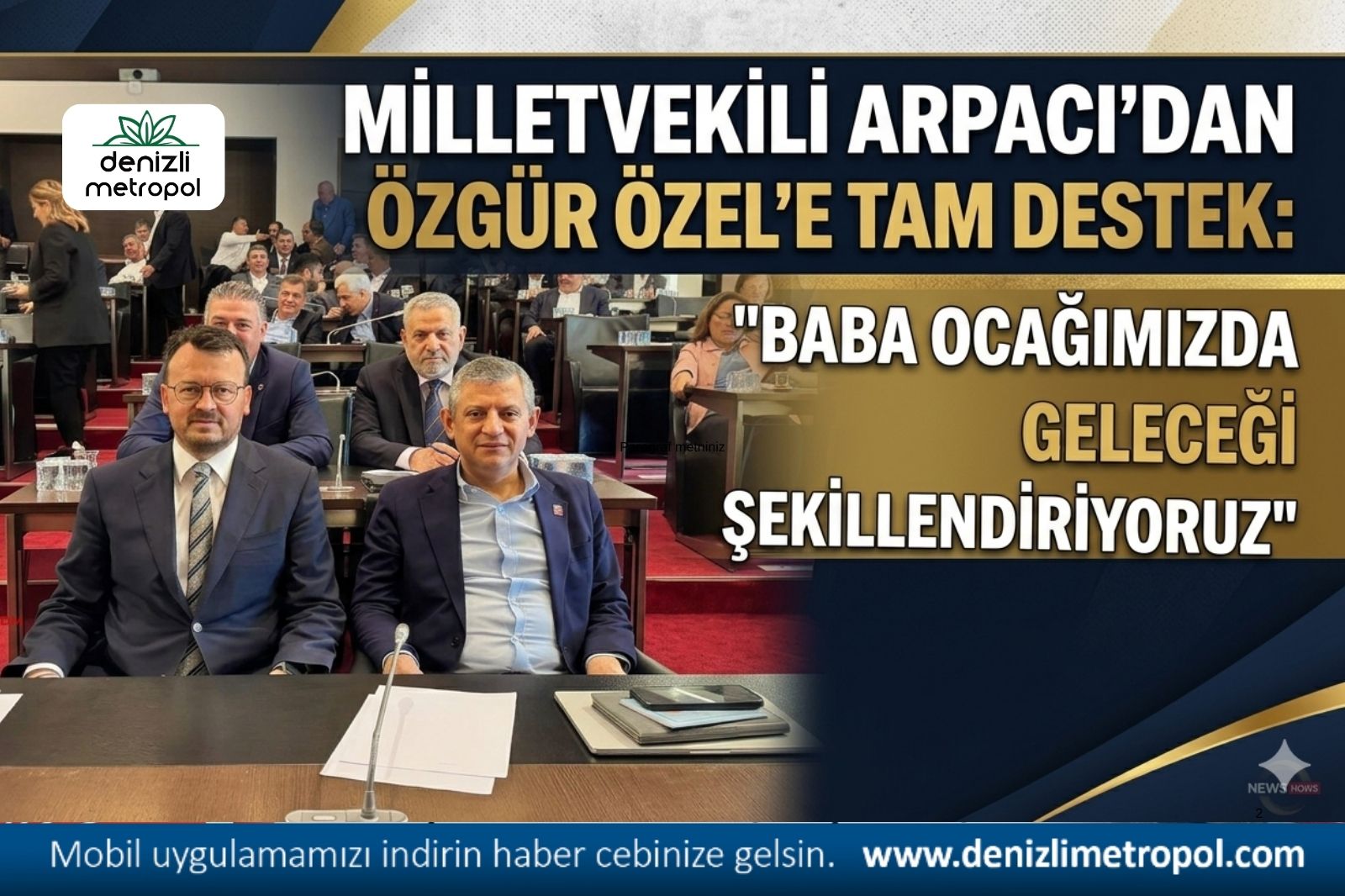 MİLLETVEKİLİ ARPACI’DAN ÖZGÜR ÖZEL’E TAM DESTEK: "BABA OCAĞIMIZDA GELECEĞİ ŞEKİLLENDİRİYORUZ"