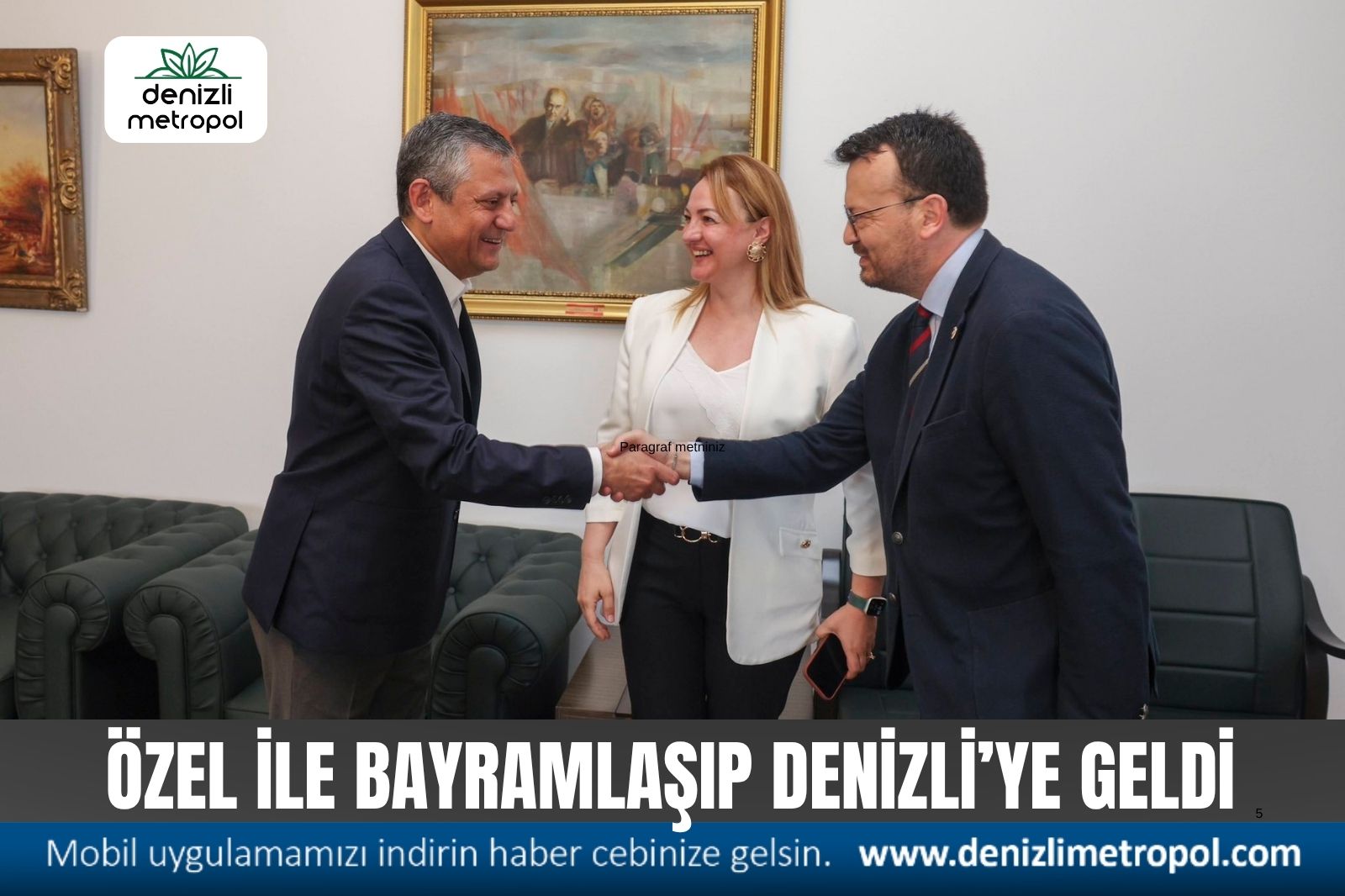 MİLLETVEKİLİ ARPACI, ÖZGÜR ÖZEL İLE BAYRAMLAŞTI, DENİZLİ’YE GELDİ
