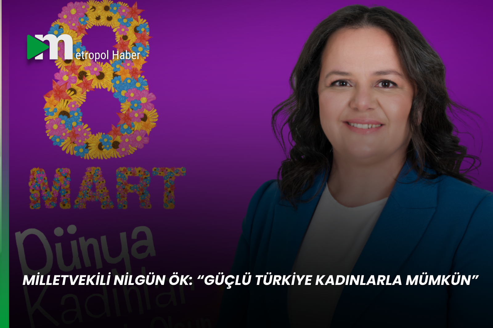 MİLLETVEKİLİ NİLGÜN ÖK: “GÜÇLÜ TÜRKİYE KADINLARLA MÜMKÜN”