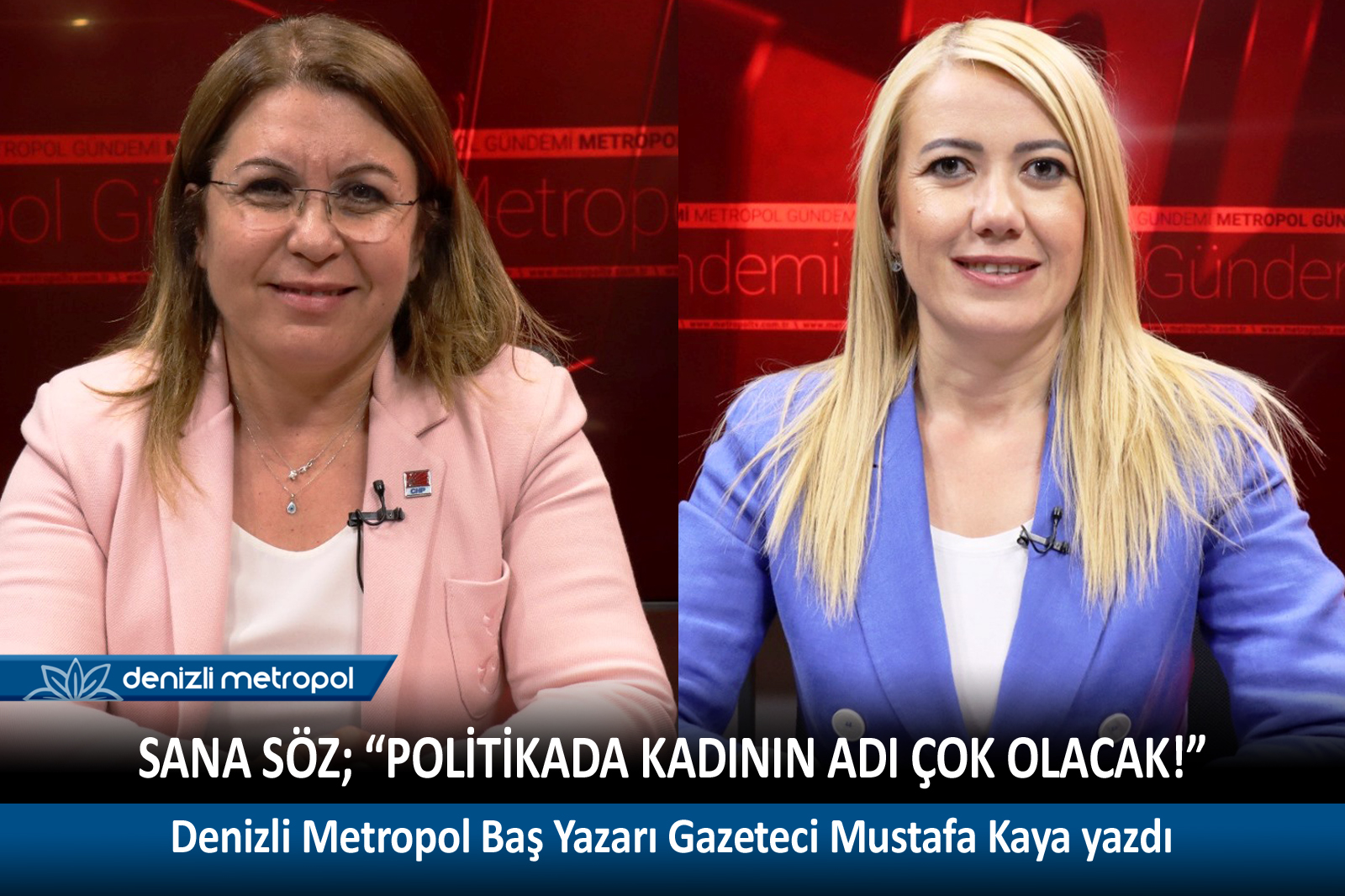 MUSTAFA KAYA YAZDI: SANA SÖZ; “POLİTİKAD... - DENİZLİ METROPOL