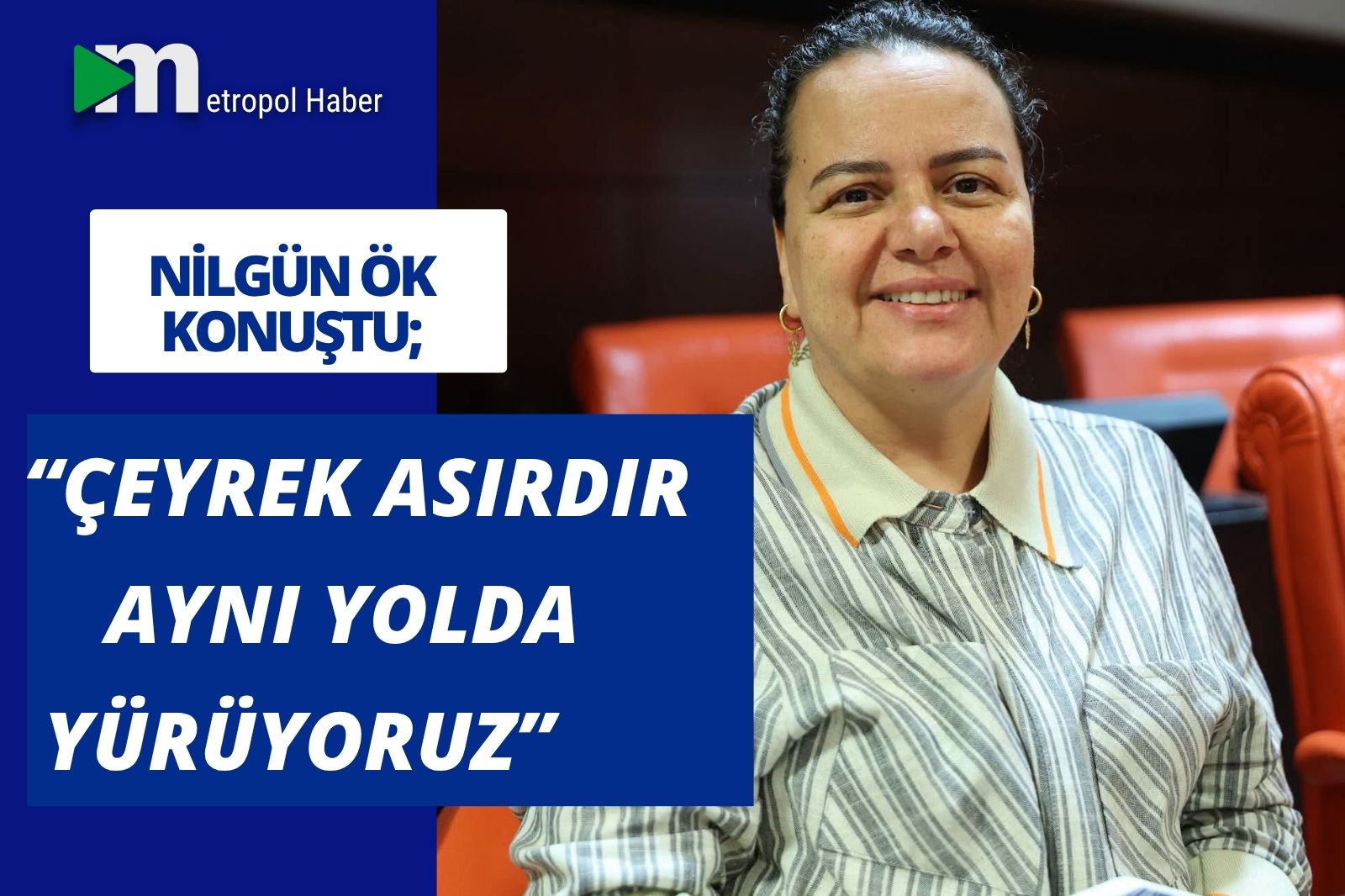 ÖK; “ÇEYREK ASIRDIR AYNI YOLDA YÜRÜYORUZ”