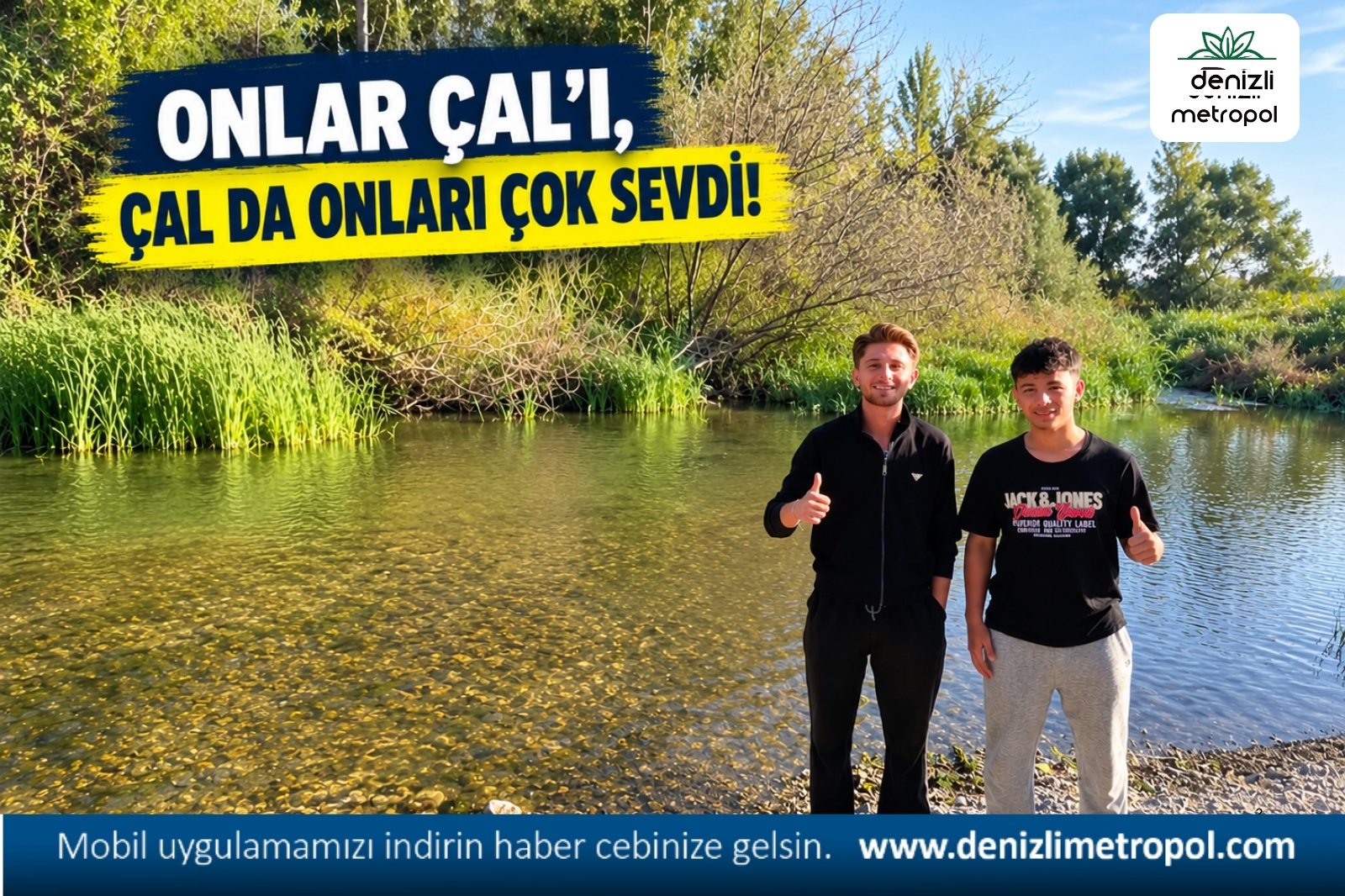 ONLAR ÇAL’I, ÇAL DA ONLARI ÇOK SEVDİ!