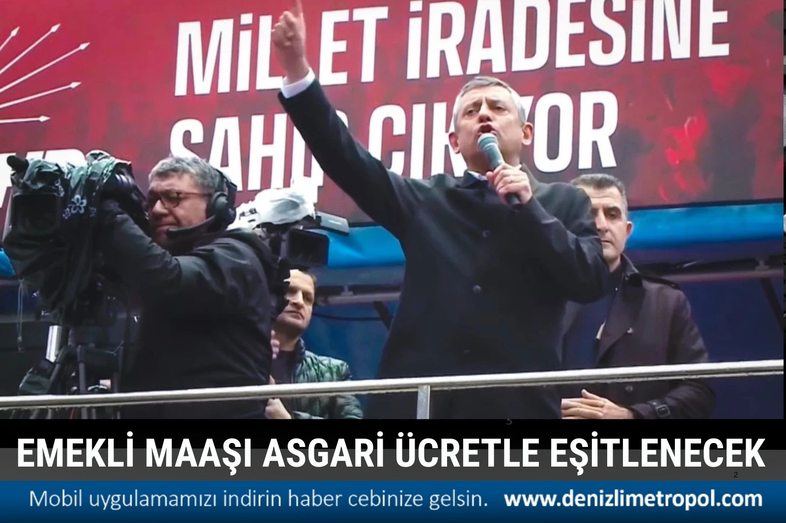 ÖZEL, “EMEKLİ MAAŞINI ASGARİ ÜCRETLE EŞİTLEYECEĞİZ”