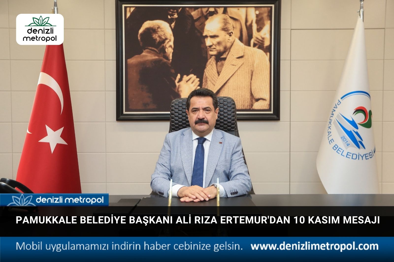 PAMUKKALE BELEDİYE BAŞKANI ALİ RIZA ERTEMUR'DAN 10 KASIM MESAJI