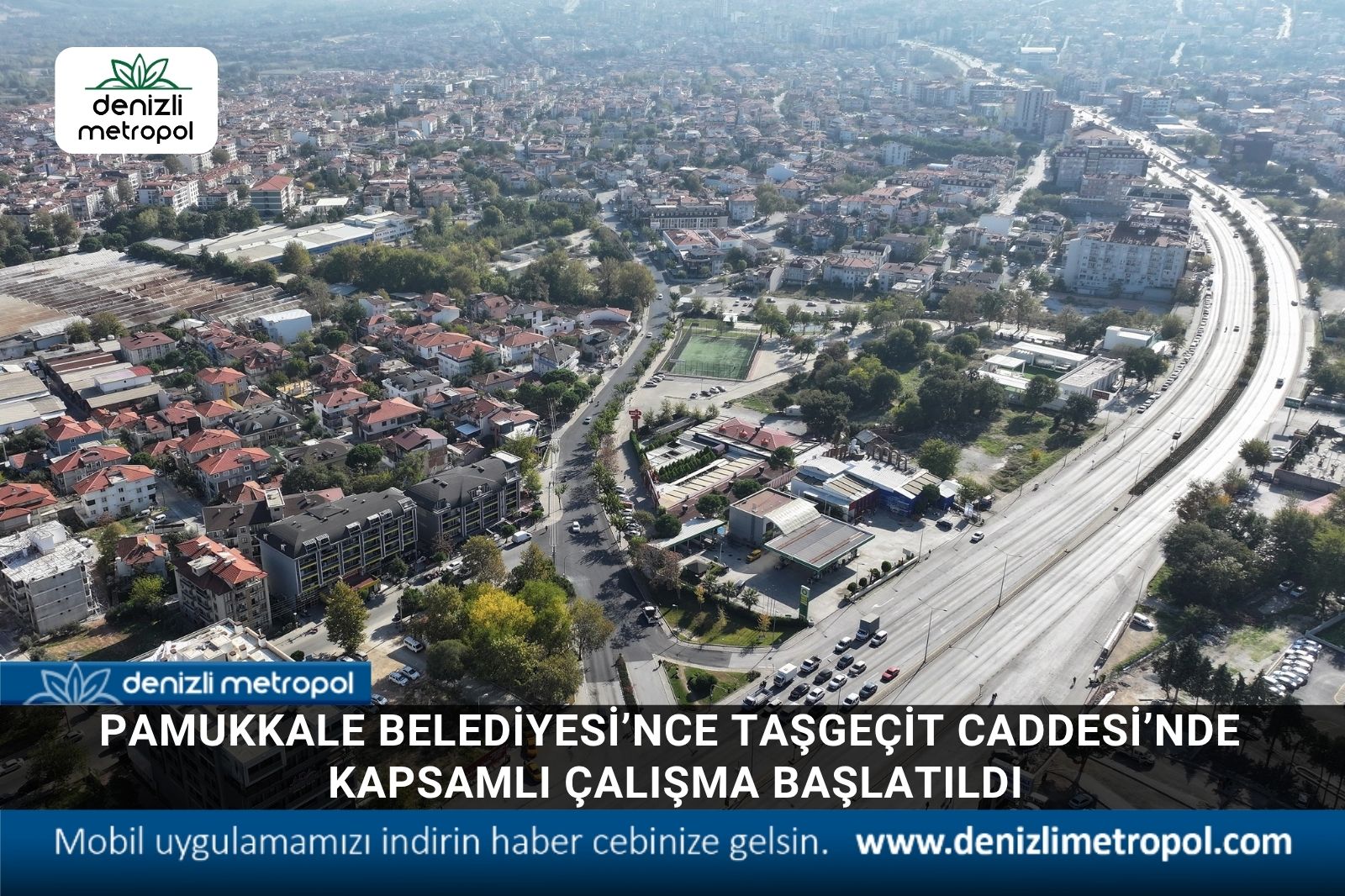 PAMUKKALE BELEDİYESİ’NCE TAŞGEÇİT CADDESİ’NDE KAPSAMLI ÇALIŞMA BAŞLATILDI
