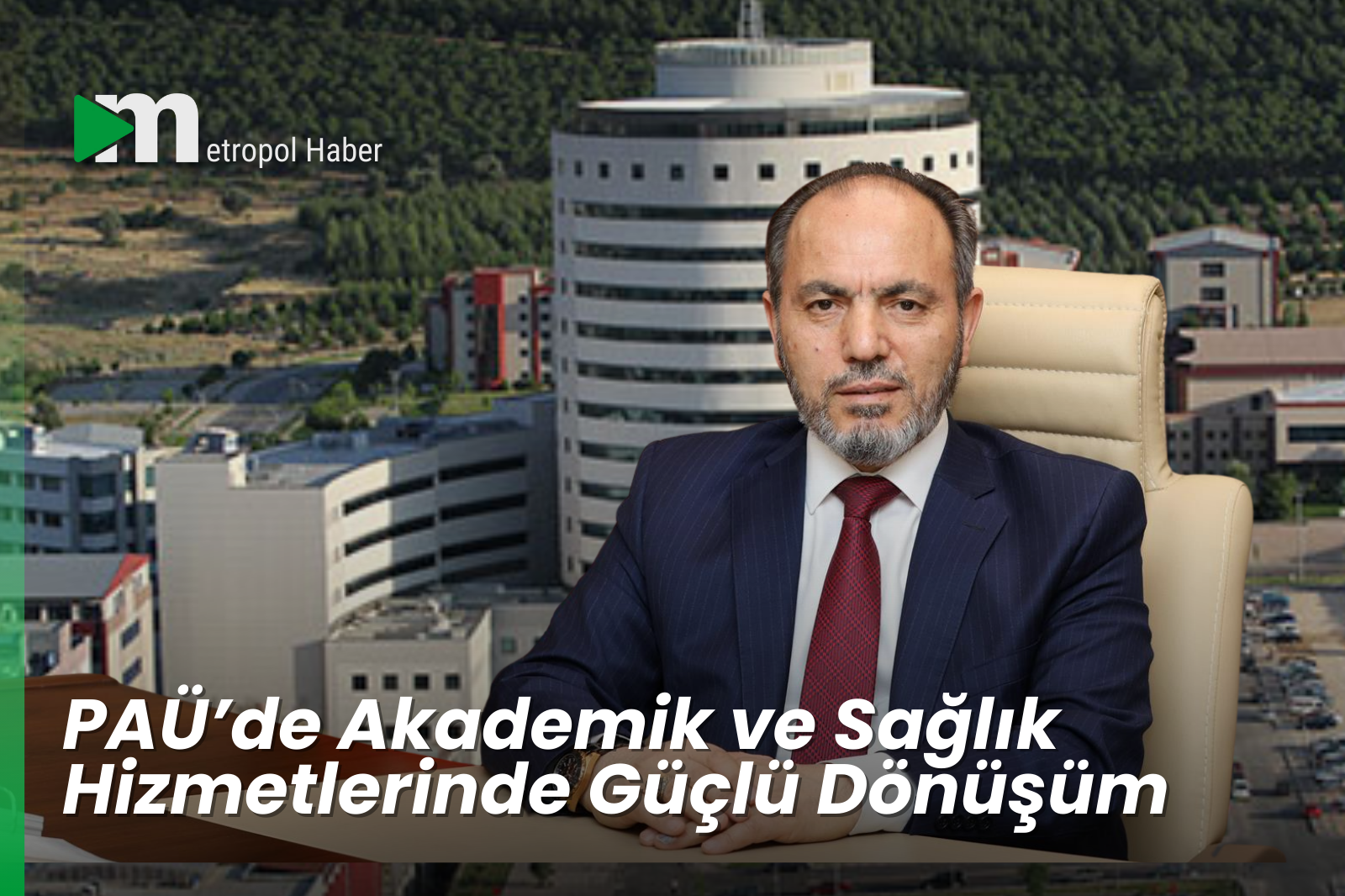 PAÜ’de Akademik ve Sağlık Hizmetlerinde Güçlü Dönüşüm