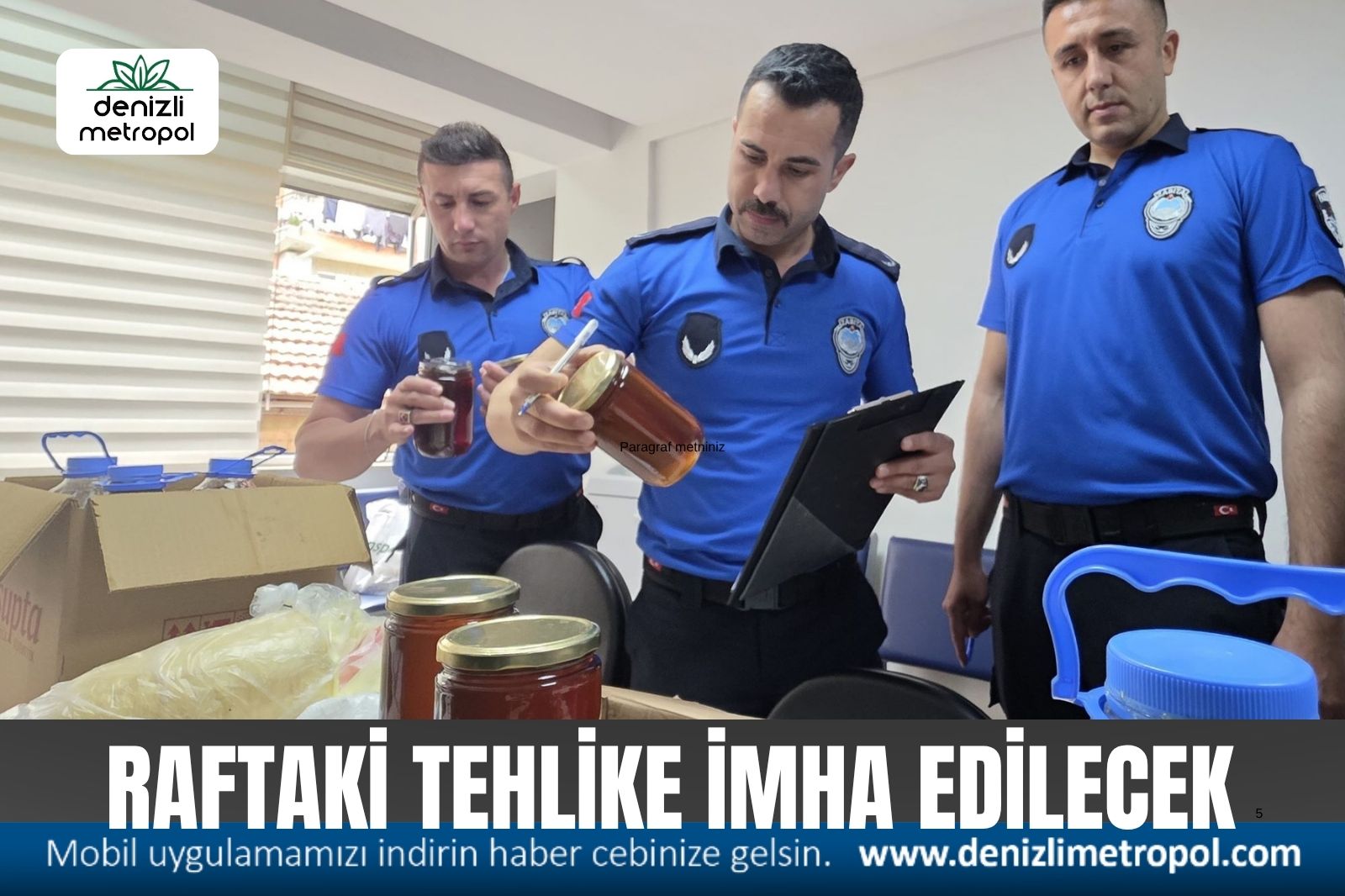 RAFTAKİ TEHLİKE İMHA  EDİLECEK