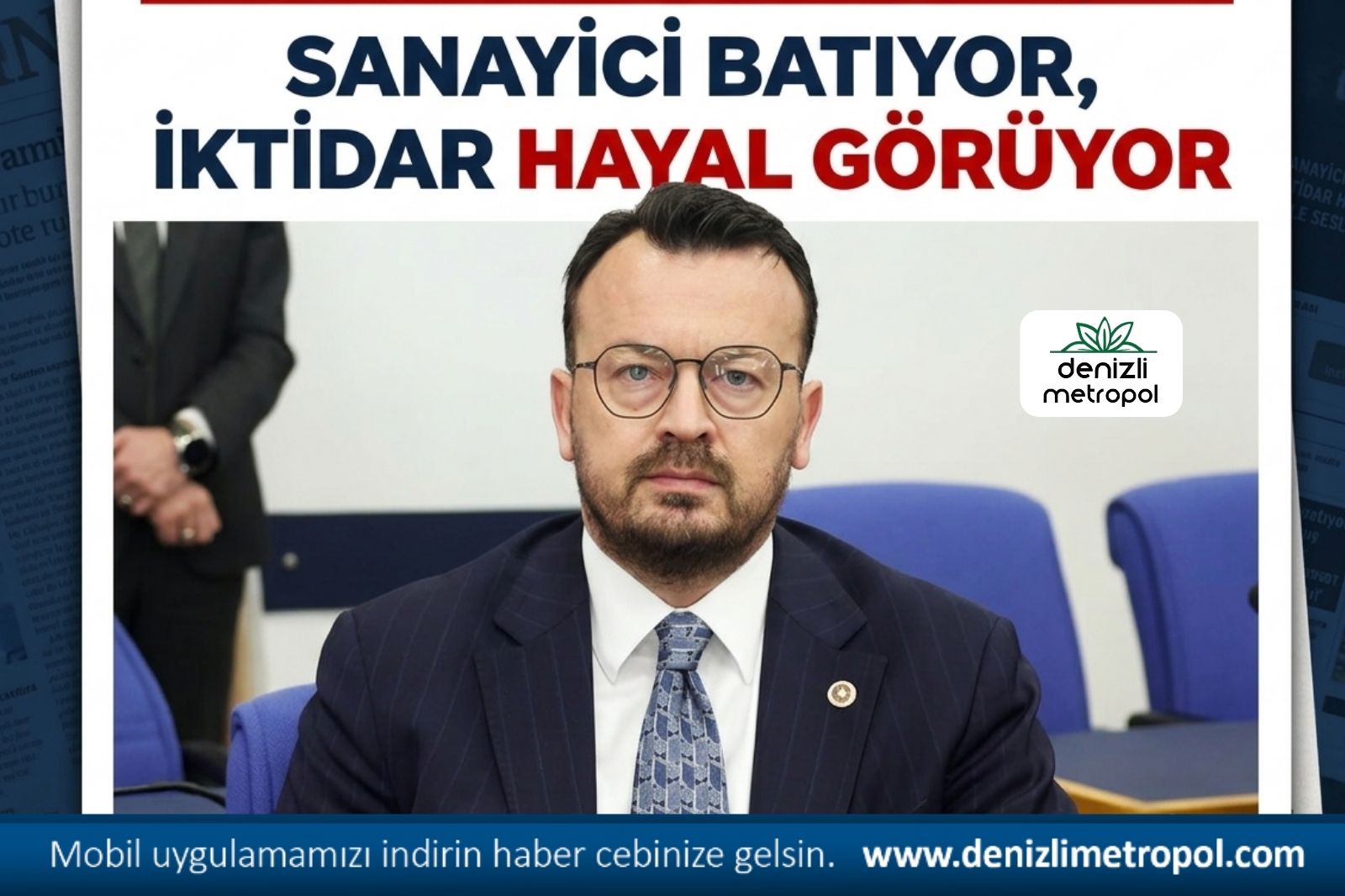 “SANAYİCİ BATIYOR, İKTİDAR HAYAL GÖRÜYOR”