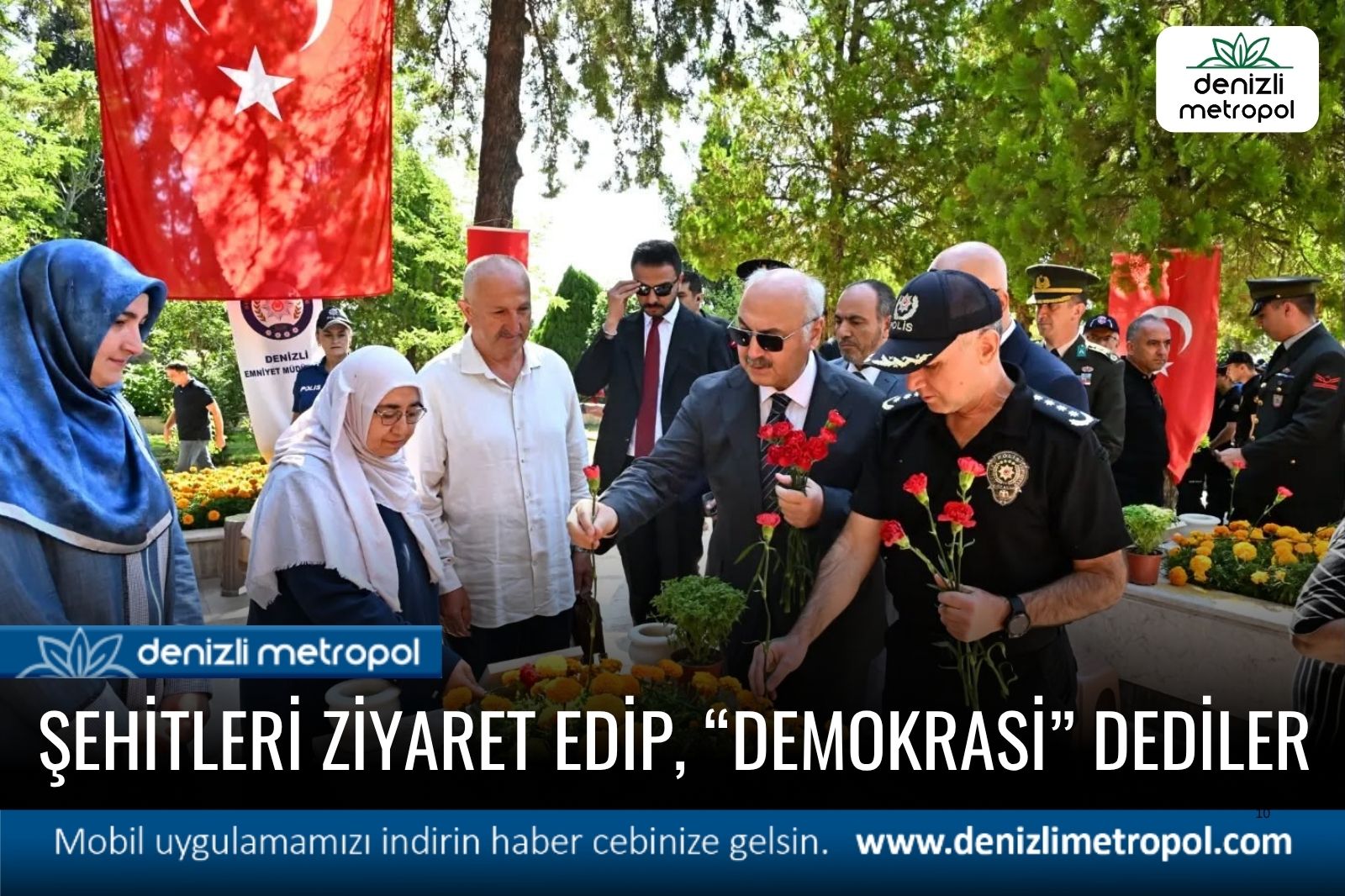 ŞEHİTLERİ ZİYARET EDİP, "DEMOKRASİ" DEDİLER..