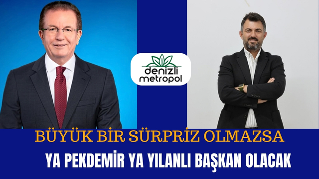 SÜRPRİZ OLMAZSA BAŞKAN YA PEKDEMİR YA YILANLI BAŞKAN OLACAK