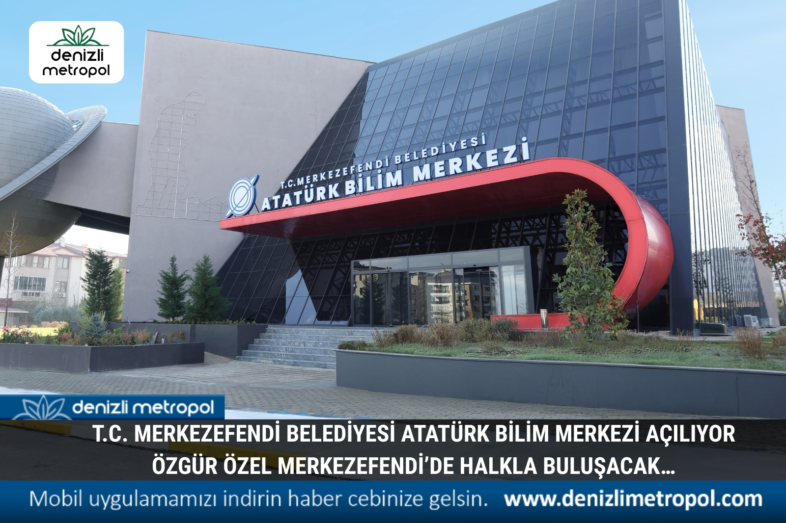 T.C. MERKEZEFENDİ BELEDİYESİ ATATÜRK BİLİM MERKEZİ AÇILIYOR