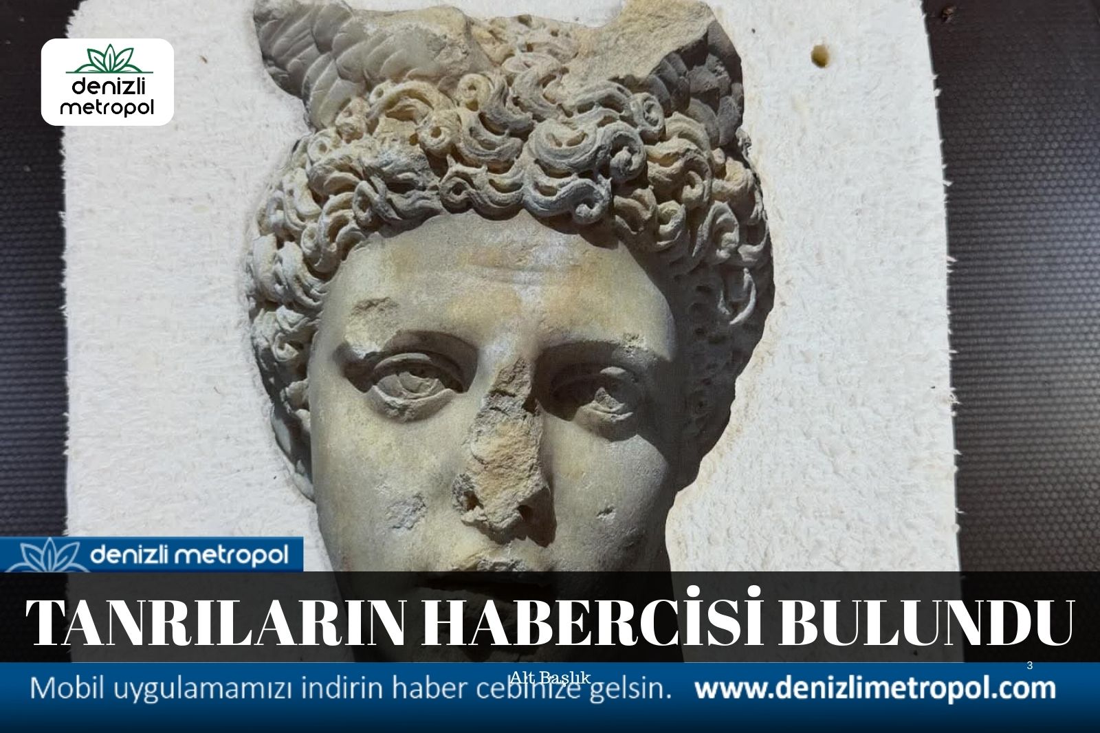 TANRILARIN HABERCİSİ BULUNDU