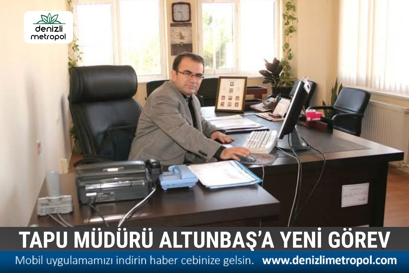 TAPU MÜDÜRÜ ALTUNBAŞ’A YENİ  GÖREV