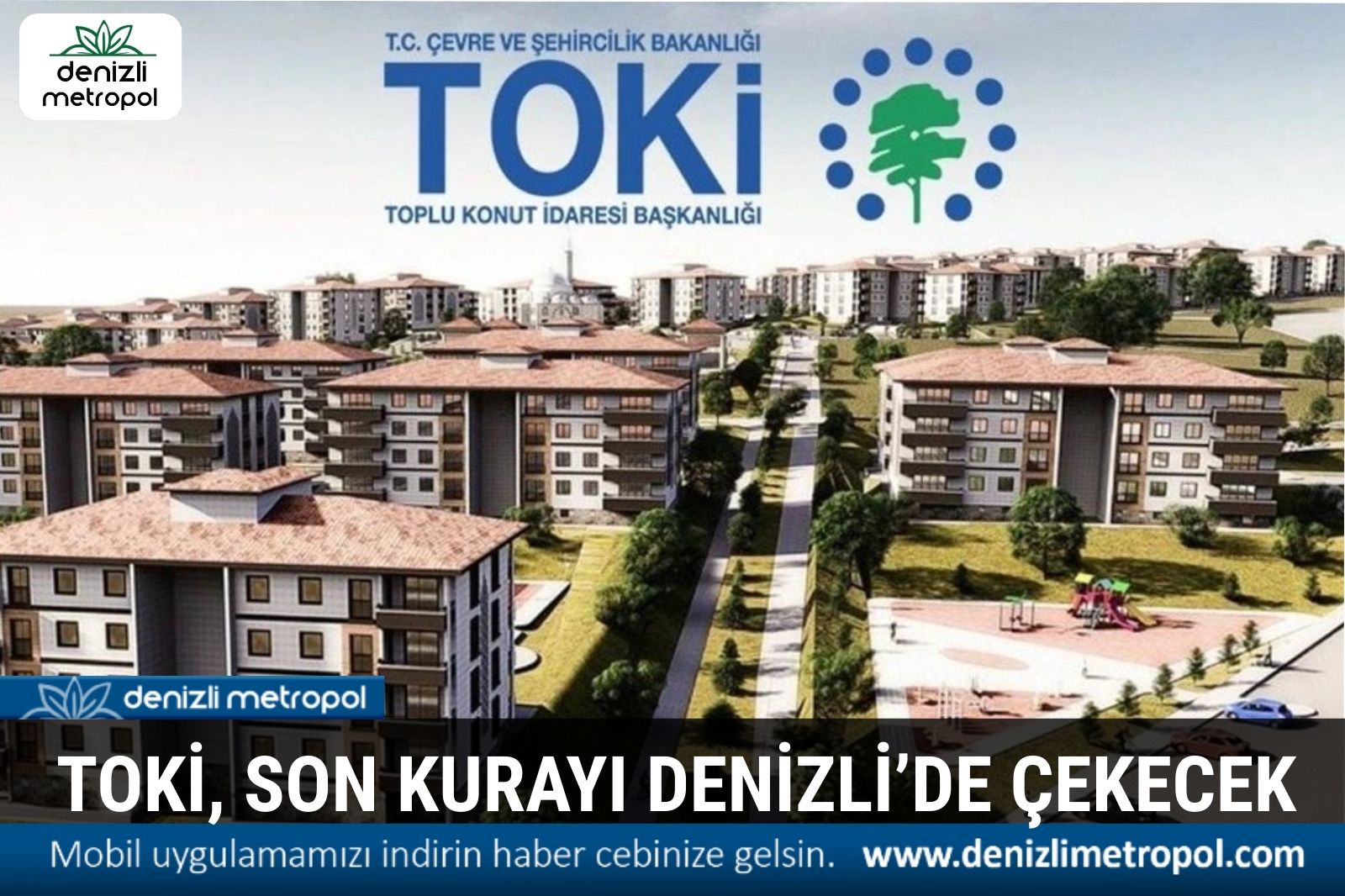 TOKİ’NİN SON KURA ÇEKİLİŞİ DENİZLİ’DE