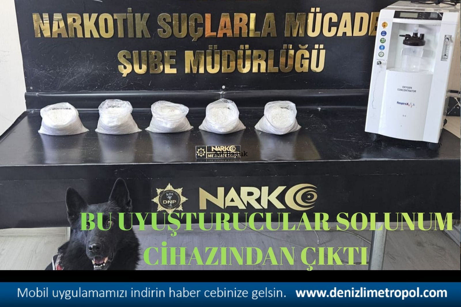 UYUŞTURUCU  SOLUNUM CİHAZINDAN ÇIKTI