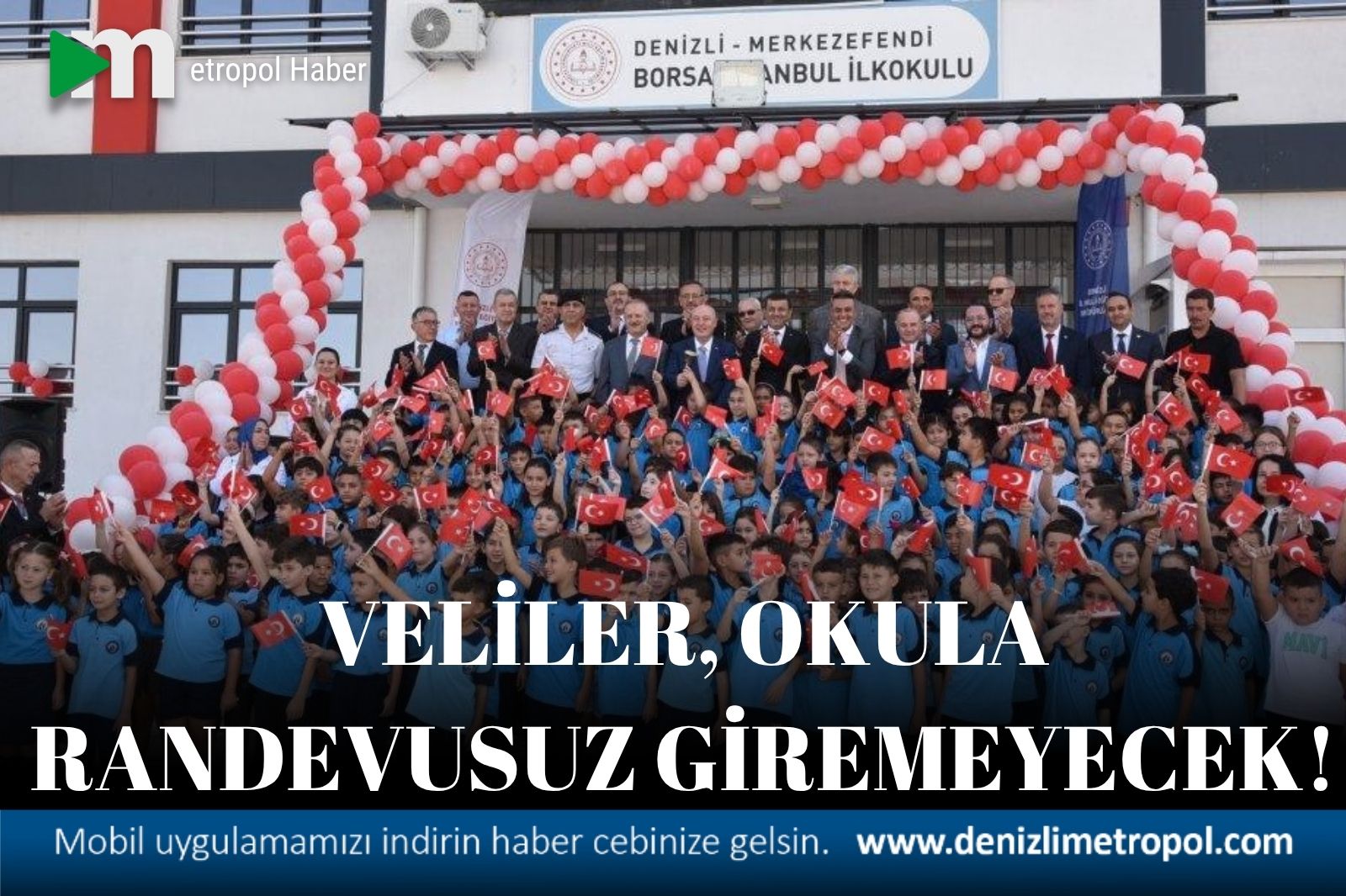 VELİLER RANDEVUSUZ OKULA GİREMEYECEK