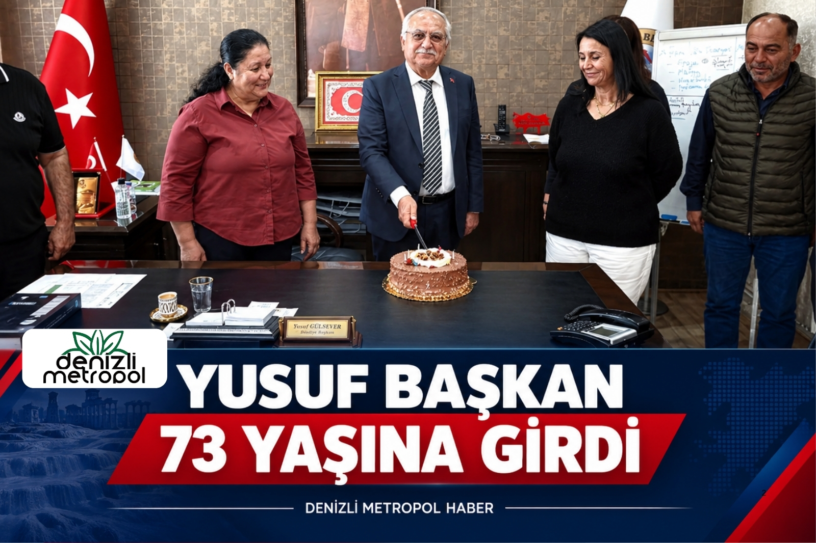 YUSUF BAŞKAN 73 YAŞINA GİRDİ