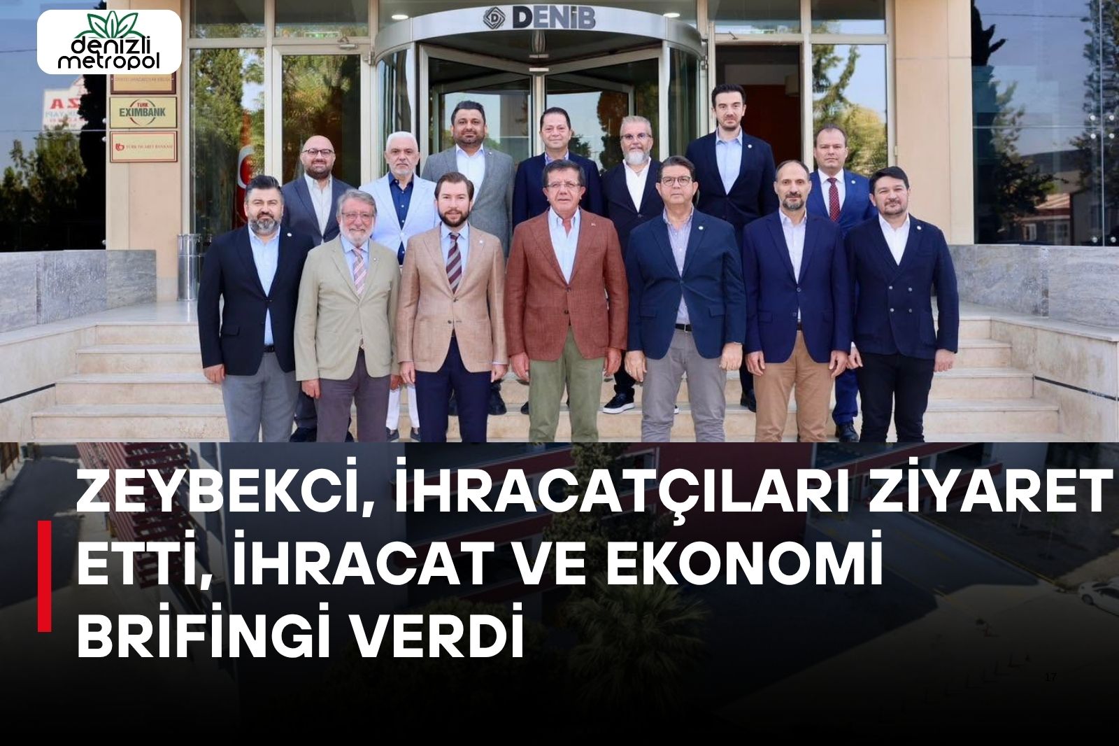 ZEYBEKCİ, DENİB’DE İHRACAT VE EKONOMİ BRİFİNGİ VERDİ